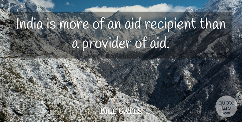 Bill Gates Quote About India, Aids, Providers: India Is More Of An...