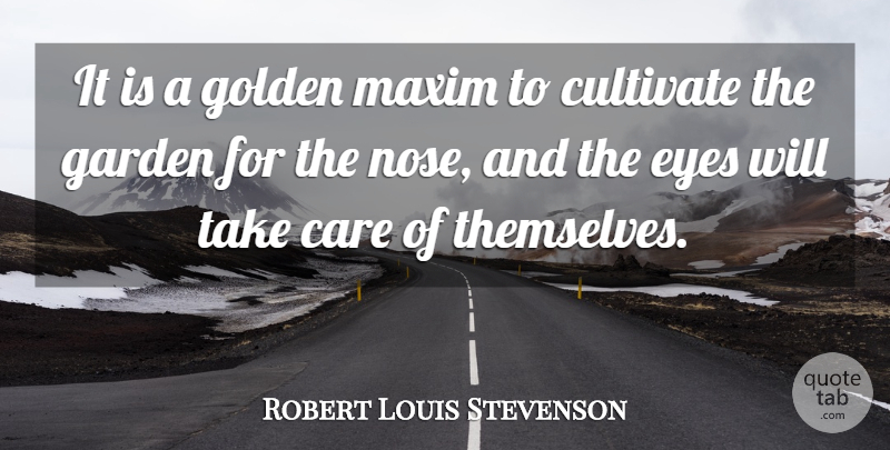 Robert Louis Stevenson Quote About Beauty, Nature, Eye: It Is A Golden Maxim...