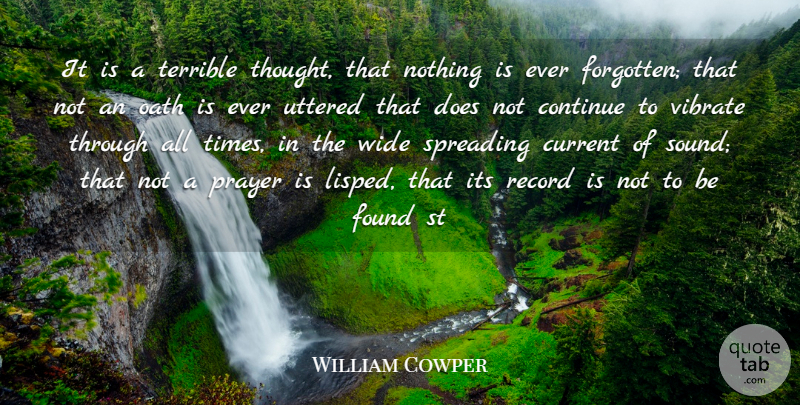 William Cowper Quote About Prayer, Doe, Records: It Is A Terrible Thought...