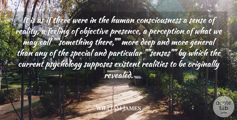 William James Quote About Reality, Feelings, Psychology: It Is As If There...