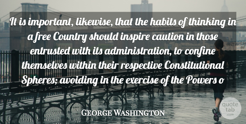 George Washington Quote About Country, Exercise, Thinking: It Is Important Likewise That...