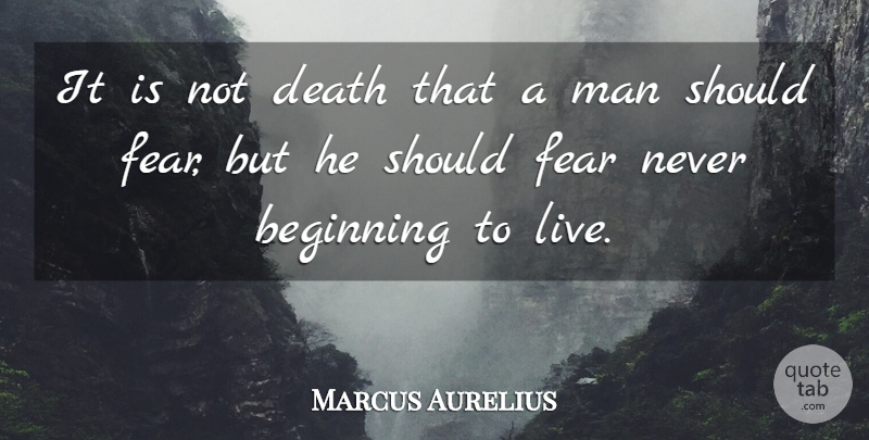 Marcus Aurelius Quote About Life, Moving On, Wise: It Is Not Death That...