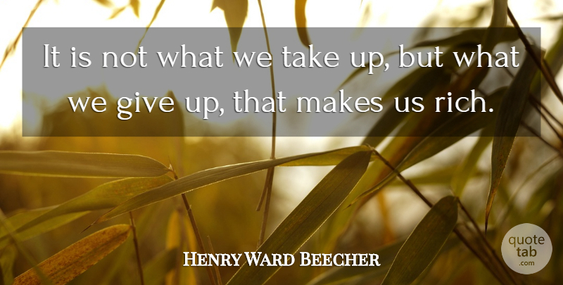 Henry Ward Beecher Quote About undefined: It Is Not What We...
