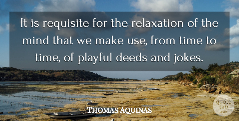 Thomas Aquinas Quote About Inspirational, Peace, Powerful: It Is Requisite For The...