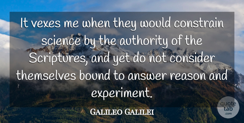 Galileo Galilei Quote About Answers, Vex, Scripture: It Vexes Me When They...