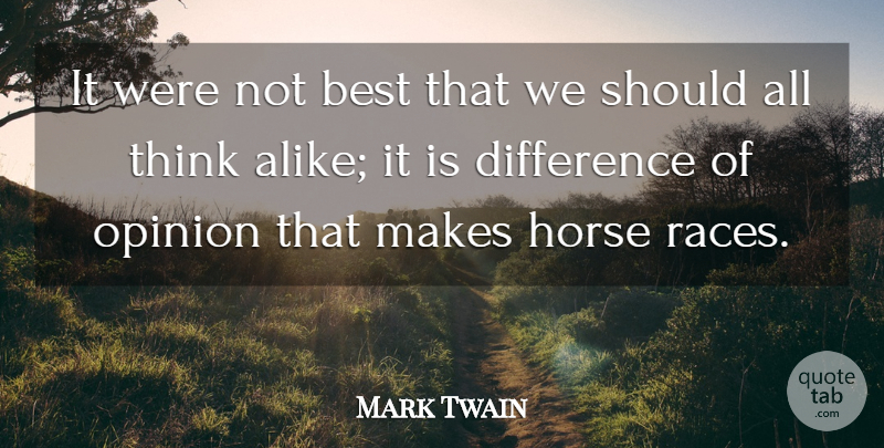 Mark Twain Quote About Best, Difference: It Were Not Best That...