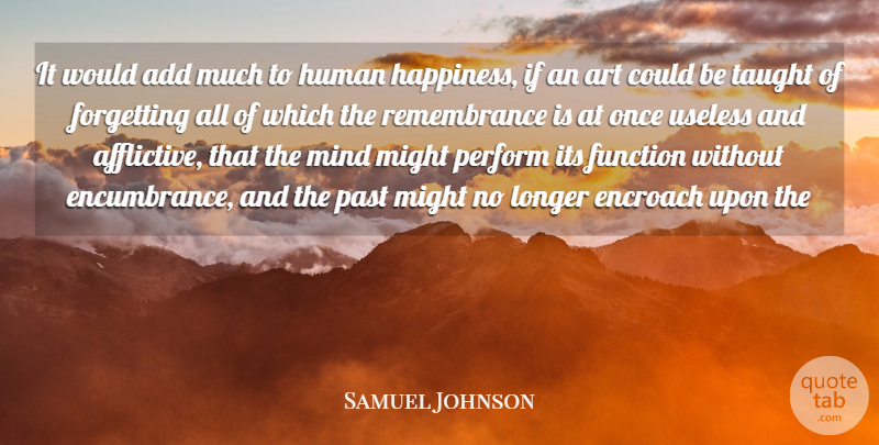 Samuel Johnson Quote About Art, Memories, Past: It Would Add Much To...