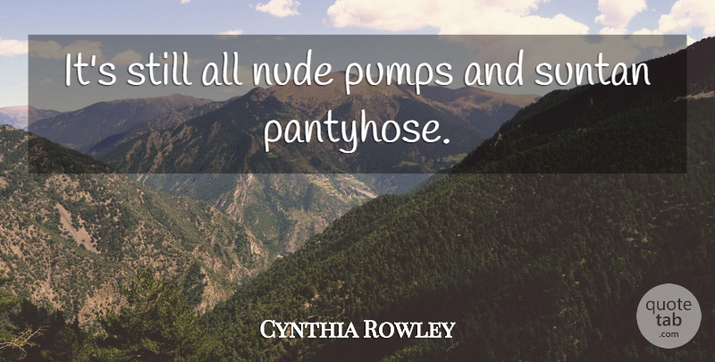 Cynthia Rowley Quote About Pumps: Its Still All Nude Pumps...
