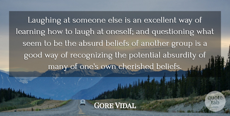 Gore Vidal Quote About Sarcasm, Laughing, Way: Laughing At Someone Else Is...