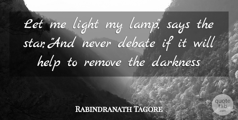 Rabindranath Tagore Quote About Stars, Light, Darkness: Let Me Light My Lamp...