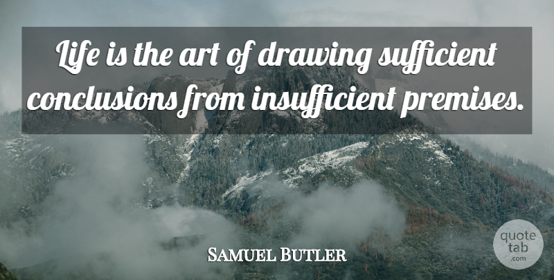 Samuel Butler Quote About Life, Wisdom, Art: Life Is The Art Of...