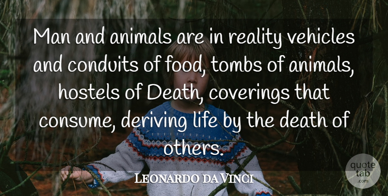 Leonardo da Vinci Quote About Reality, Men, Animal: Man And Animals Are In...