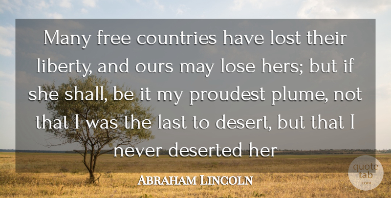 Abraham Lincoln Quote About Countries, Deserted, Free, Last, Lose: Many Free Countries Have Lost...