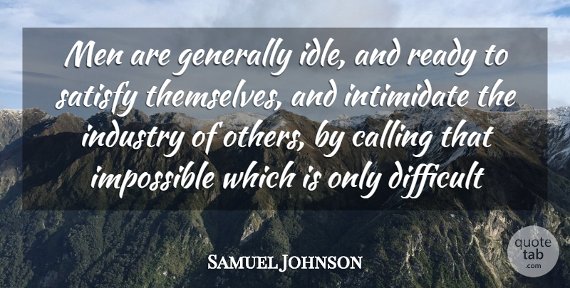 Samuel Johnson Quote About Men, Sloth, Calling: Men Are Generally Idle And...