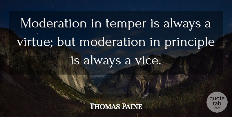 Thomas Paine Quote About Pain, Motivation, Serious: Moderation In Temper Is Always...