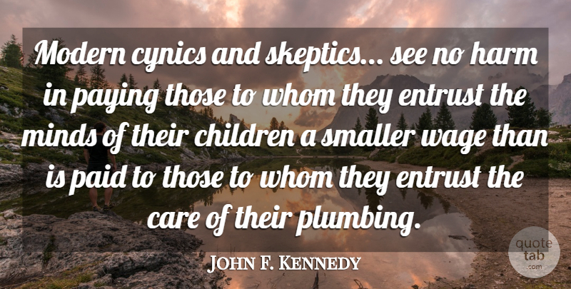 John F. Kennedy Quote About Sad, Teacher, Appreciation: Modern Cynics And Skeptics See...