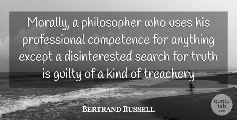 Bertrand Russell Quote About Use, Professional Competence, Philosopher: Morally A Philosopher Who Uses...