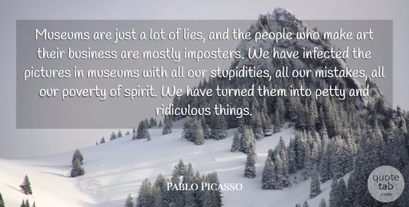 Pablo Picasso Quote About Art, Mistake, Lying: Museums Are Just A Lot...