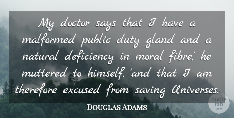 Douglas Adams Quote About Funny, Humor, Doctors: My Doctor Says That I...