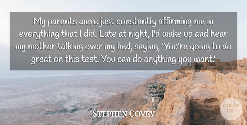 Stephen Covey Quote About Constantly, Great, Hear, Late, Talking: My Parents Were Just Constantly...