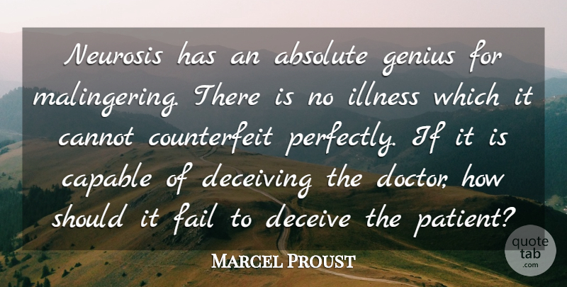 Marcel Proust Quote About Lying, Doctors, Genius: Neurosis Has An Absolute Genius...
