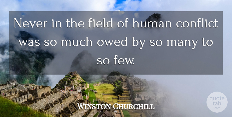 Winston Churchill Quote About Memorial Day, Military, War: Never In The Field Of...