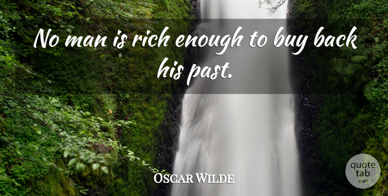 Oscar Wilde Quote About Break Up, Broken Heart, Heartbroken: No Man Is Rich Enough...