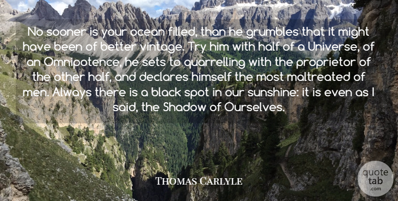 Thomas Carlyle Quote About Black, Declares, Half, Himself, Might: No Sooner Is Your Ocean...