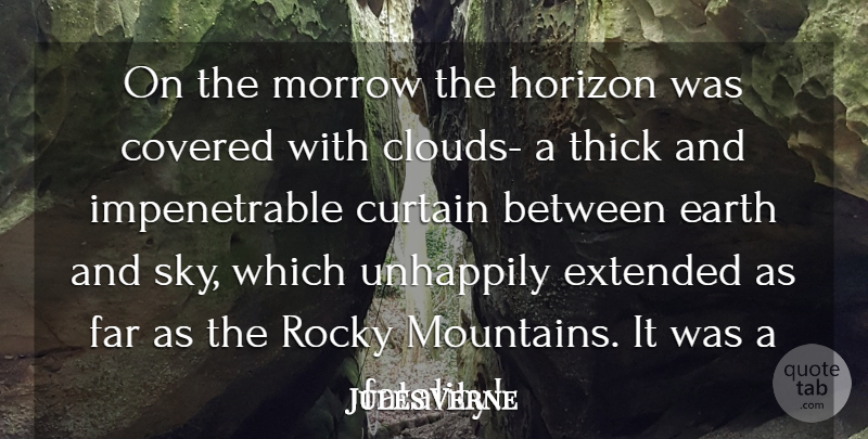 Jules Verne Quote About Sky, Clouds, Mountain: On The Morrow The Horizon...