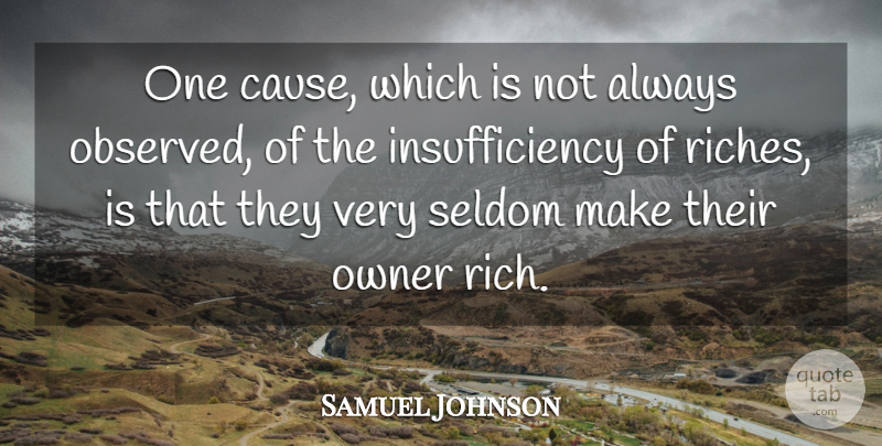 Samuel Johnson Quote About Riches, Causes, Wealth: One Cause Which Is Not...