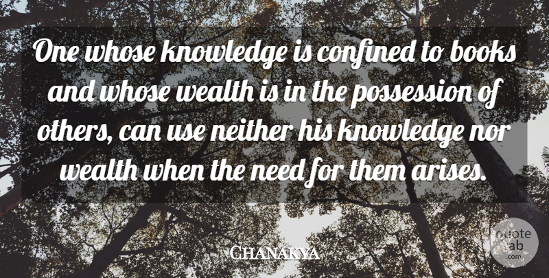 Chanakya Quote About Inspirational, Book, Wealth Of Knowledge: One Whose Knowledge Is Confined...