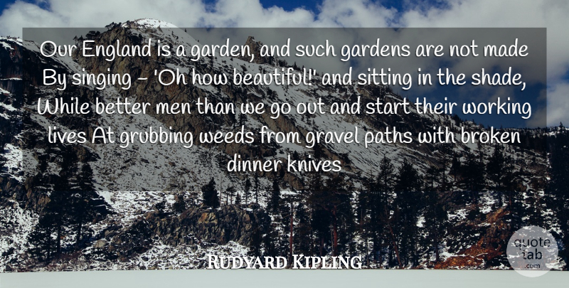 Rudyard Kipling Quote About Broken, Dinner, England, Gardens, Knives: Our England Is A Garden...