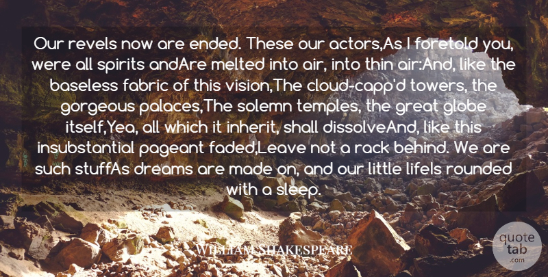 William Shakespeare Quote About Baseless, Dreams, Fabric, Globe, Gorgeous: Our Revels Now Are Ended...
