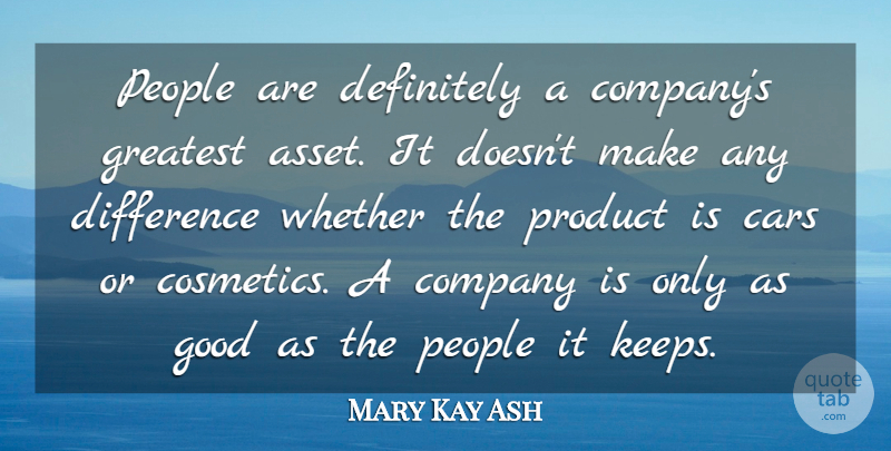 Mary Kay Ash Quote About Inspirational, Teamwork, Business: People Are Definitely A Companys...