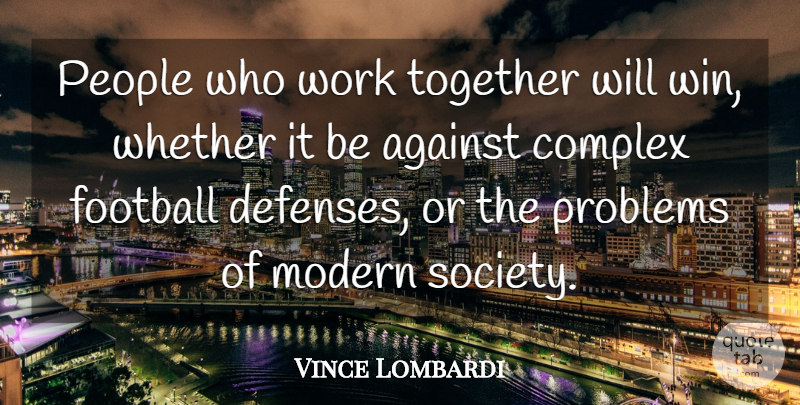 Vince Lombardi Quote About Motivational, Teamwork, Football: People Who Work Together Will...