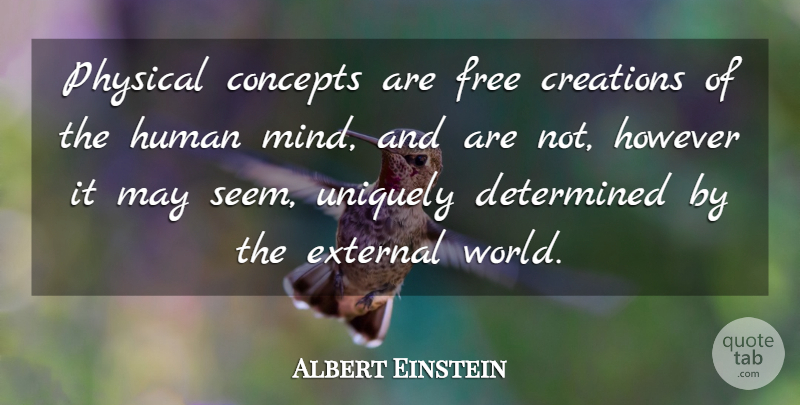 Albert Einstein Quote About Science, Mind, World: Physical Concepts Are Free Creations...