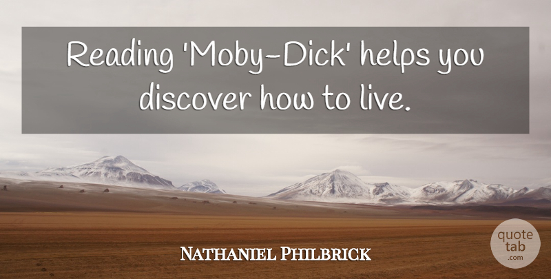 Nathaniel Philbrick Quote About undefined: Reading Moby Dick Helps You...