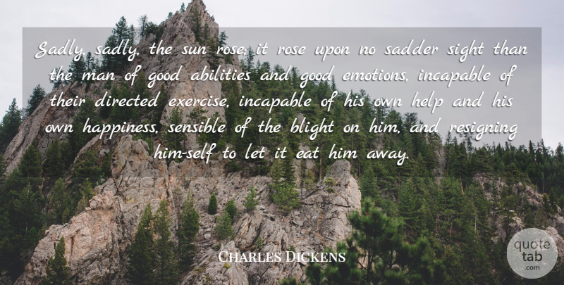 Charles Dickens Quote About Exercise, Men, Sight: Sadly Sadly The Sun Rose...