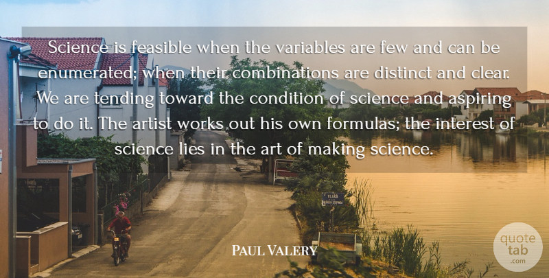 Paul Valery Quote About Art, Lying, Science: Science Is Feasible When The...