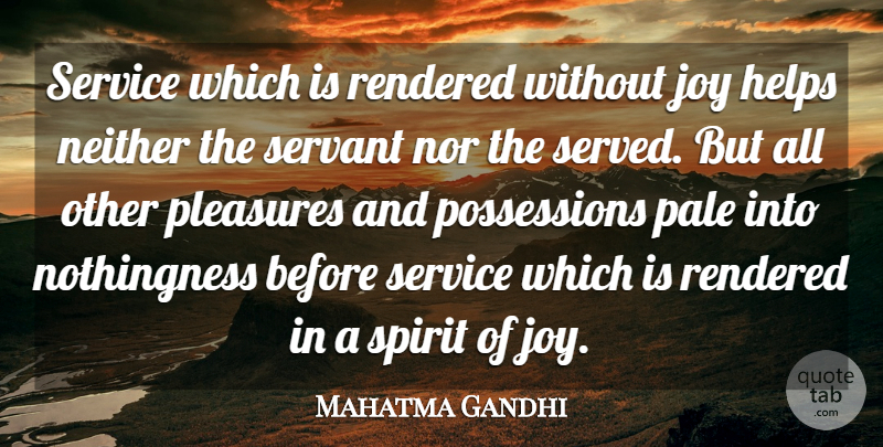 Mahatma Gandhi Quote About Peace, Joy, Helping: Service Which Is Rendered Without...