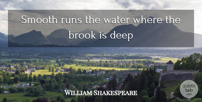 William Shakespeare Quote About Running, Water, Deception: Smooth Runs The Water Where...
