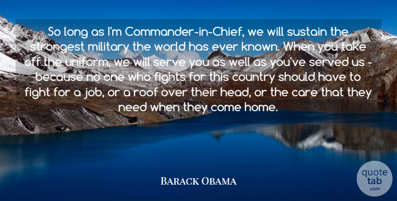 Barack Obama Quote About Care, Country, Fights, Home, Roof: So Long As Im Commander...