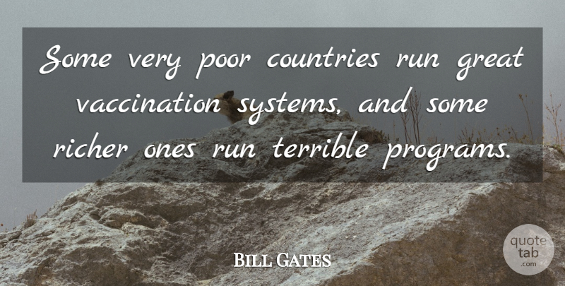 Bill Gates Quote About Country, Running, Poor: Some Very Poor Countries Run...