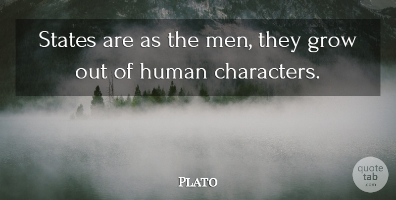 Plato Quote About Plato, Character, Men: States Are As The Men...