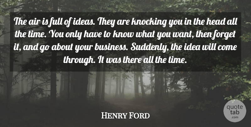 Henry Ford Quote About Ideas, Air, Want: The Air Is Full Of...
