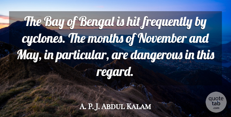 Abdul Kalam Quote About May, Months, Cyclones: The Bay Of Bengal Is...