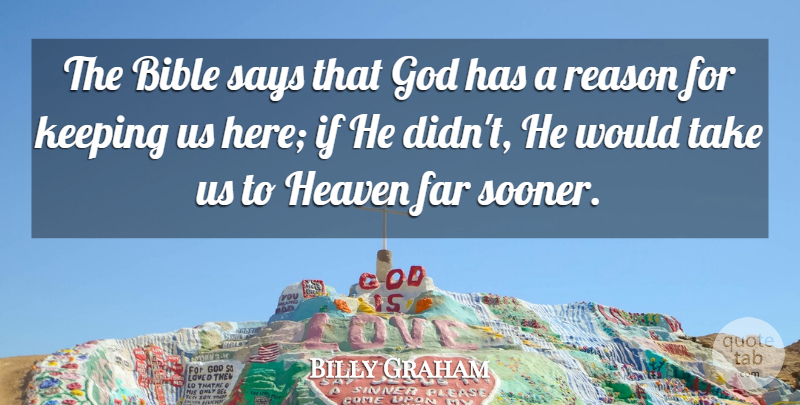Billy Graham Quote About Far, God, Heaven, Keeping, Says: The Bible Says That God...