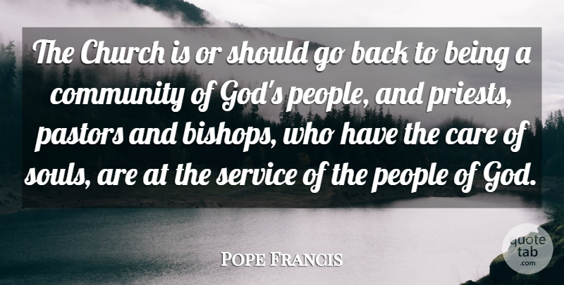 Pope Francis Quote About People, Community, Soul: The Church Is Or Should...