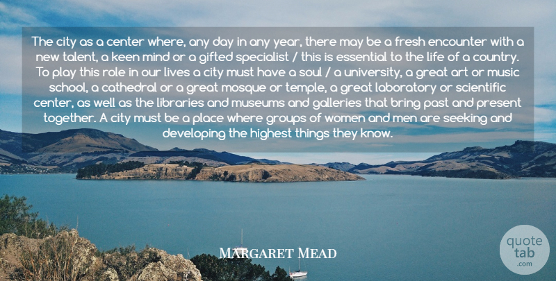 Margaret Mead Quote About Country, Art, School: The City As A Center...
