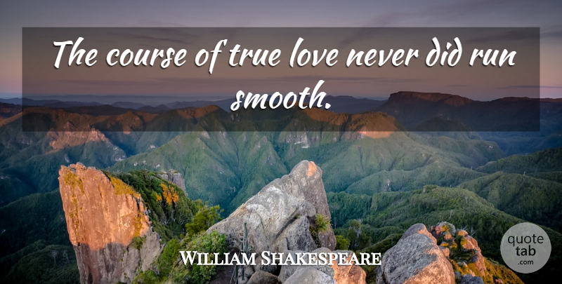 William Shakespeare Quote About Love, Life, Summer: The Course Of True Love...